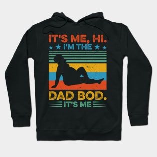 It's Me Hi I'm The Dad Bod It's Me Funny Gift for Men Father day Hoodie